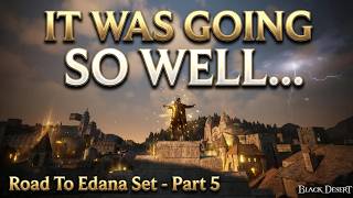 Journey to Edana Set – Part 5 | First-Try Wailing… Then TRI Failed Me | BDO