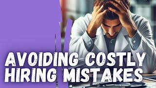 The Hidden Costs of Hiring Inexperienced Staff