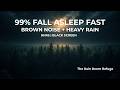 Brown Noise Rain for Deep Sleep | Somniphoric Rain Ambience 8 Hours |  Black Screen