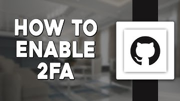 How To Enable 2FA on GitHub (Quick Tutorial)