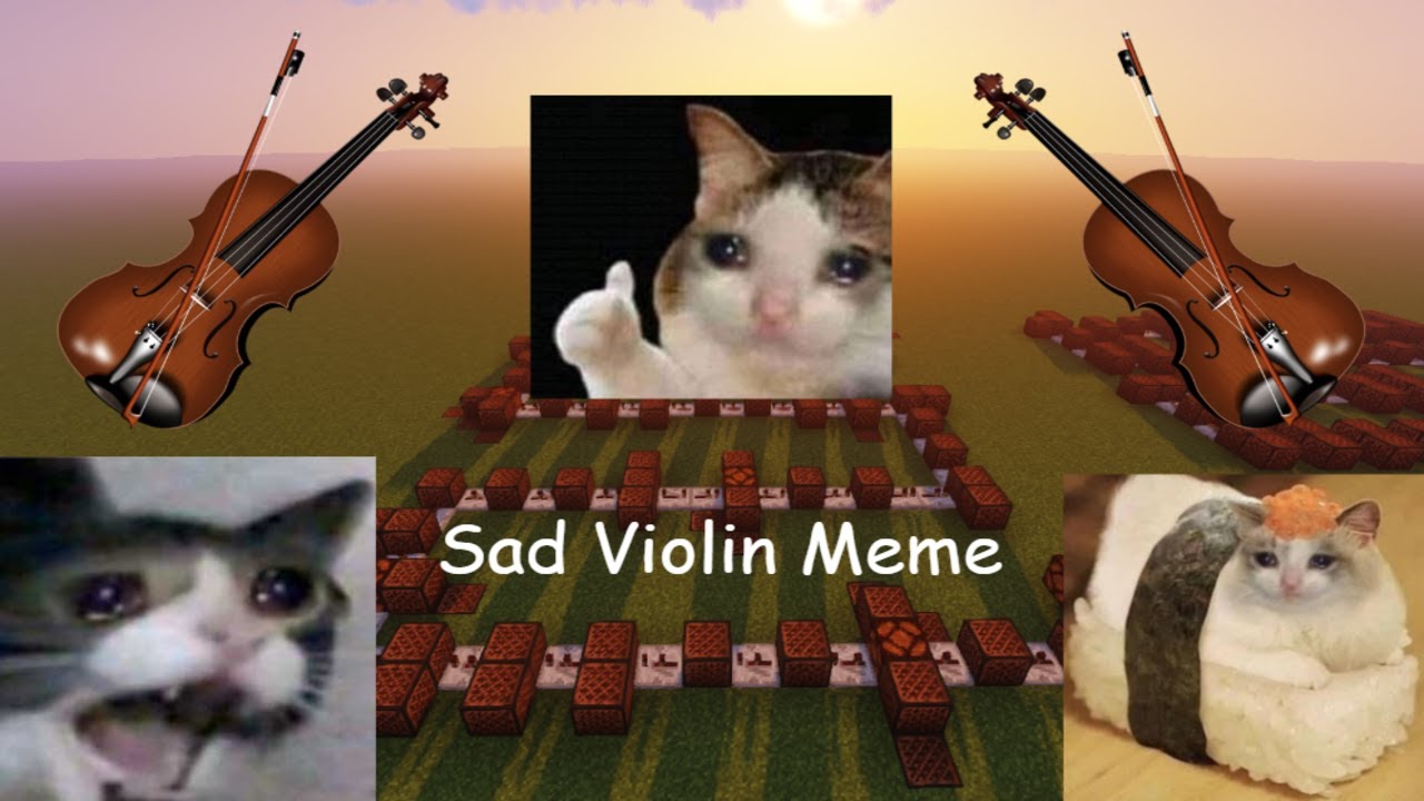 Violin meme. Sad Violin meme. Скрипка в МАЙНКРАФТЕ. Sad Violin Мем. Скрипка Мем.