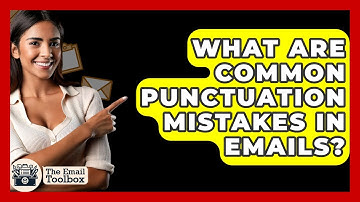 What Are Common Punctuation Mistakes In Emails? - TheEmailToolbox.com