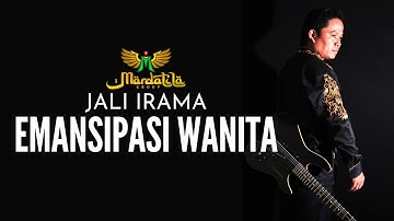 EMANSIPASI WANITA - JALI IRAMA | MARDATILA GROUP