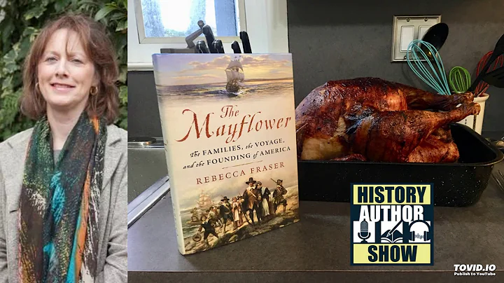 Rebecca Fraser  The Mayflower - History Author Show