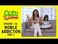 Chitti Chilakamma | E04 Mobile Addiction | Part 2 | Lakshmi Manchu & Baby Nirvana | Chai Bisket