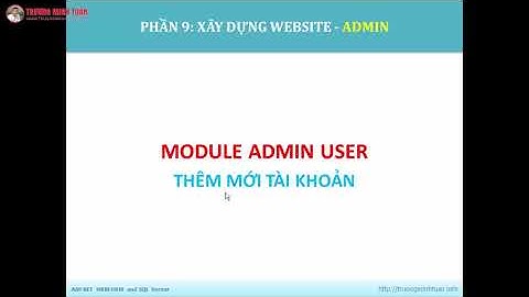 ASP.NET WEBFORM (Lesson51) - ADMIN - Đăng Ký Tài Khoản Người Dùng | TRUONGMINHTUAN
