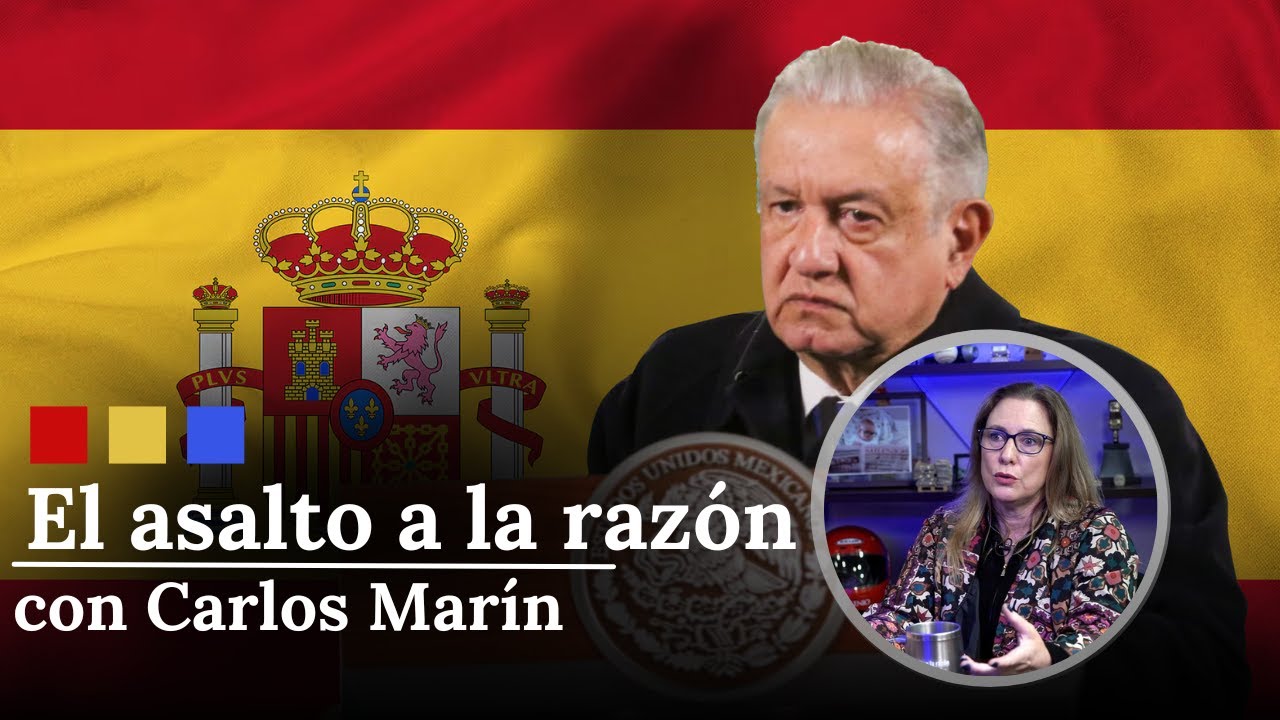 ¿España tuvo que pedir disculpas a México por la conquista? | El Asalto a la Razón