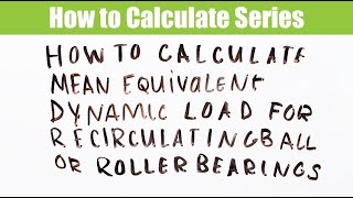 How to calculate the mean equivalent dynamic load for recirculating ball and rolling bearings