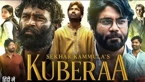 Kuberaa Full Movie Hindi Dubbed 2025 |Mandanna |Jim| Nagarjuna |Review & FactsDhanush