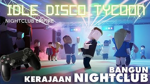 Idle Disco Tycoon - Nightclub Empire Gameplay Walkthrough Android iOS