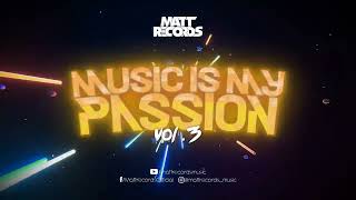 MUSIC IS MY PASSION VOL 3 - Najlepsze klubowe hity! | MATTRECORDS