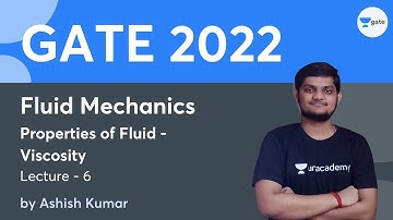 Properties of Fluid - Viscosity | Lec 6 | Fluid Mechanics | GATE 2022 | Ashish Kumar