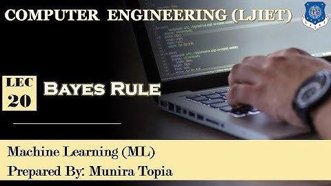 Lec-20_Bayes Rule | Machine Learning | Computer Engineering