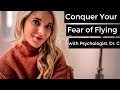 Overcome Your Fear of Flying | w/ Psychologist Dr. C | Christie Ferrari