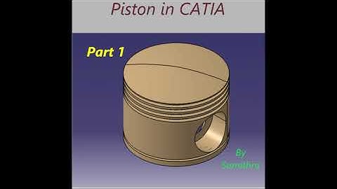 design of piston 3D in CATIA - part 1