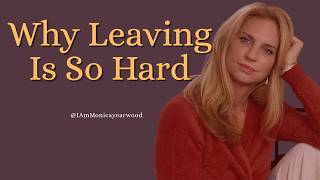 Why Leaving a Toxic Relationship Feels So Hard