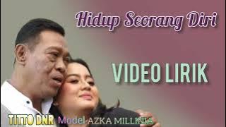 :: Hidup seorang diri :: Titto Dnr ( video liriq )