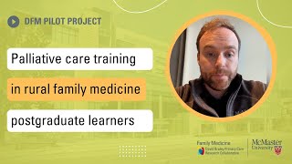Palliative care training in rural family medicine postgraduate learners — Dr. Nicholas Tompkins