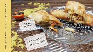 Macaroni Chicken Roll Recipe |Roll Banane ka tarika |Iftar Recipe Food Explosion(Ramazan Special)