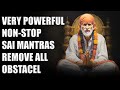 Very powerful nonstop 1 hour sai mantras sai baba songs remove all obstacles  relaxing mind