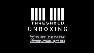 Unboxing | Turtle Beach Velocity One Flightdeck