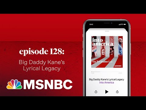 Big Daddy Kane’s Lyrical Legacy | Into America Podcast – Ep. 128 | MSNBC