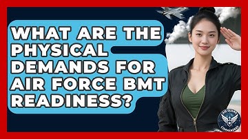 What Are The Physical Demands For Air Force BMT Readiness? - Air Guard Commanders