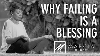 WHY FAILING IS A BLESSING.