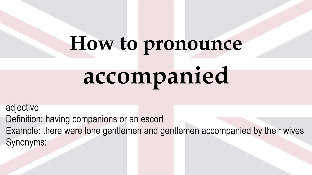 how-to-pronounce-accompanied-meaning-youtube