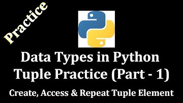 Data Types in Python Tuple Practice Part 1 (Create, Access & Repeat Tuple Element) @LearnWithMrRJ