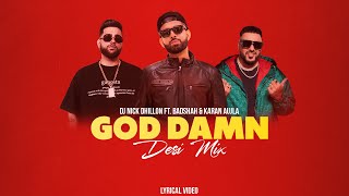 God Damn (Desi Mix) | DJ Nick Dhillon ft. Badshah & Karan Aujla | Latest Punjabi Songs 2024