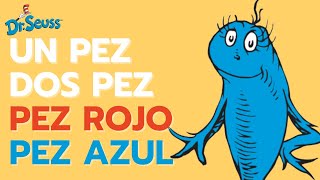 'Un pez, dos peces, pez rojo y pez azul' (Dr. Seuss)/ Cuentos cortos para dormir.