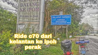 Download lagu Ride Kapcai C70 Dari Kelantan Ke Ipoh Perak mp3