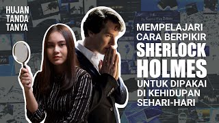 Cara Menjadi Sherlock Holmes dengan Penalaran Deduktif