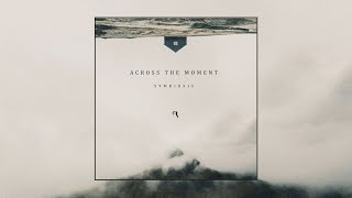 Across The Moment - Symbiosis [Album] (2020)
