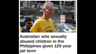 Australian who sexually abused children in the Philippines given 129-year jail term. CNN News.