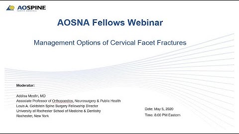 May 5, 2020 AOSNA Fellows:  Management Options of Cervical Facet Fractures
