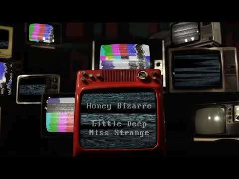 Ver Honey Bizarre - Little Deep Miss Strange no YouTube