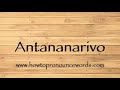 How To Pronounce Antananarivo ? How To say Antananarivo New Video