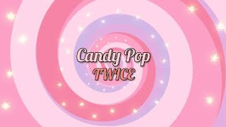 TWICE - CANDY POP (LYRICS)