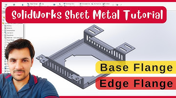 SolidWorks Sheet Metal Work Tutorial Base Flange & Edge Flange