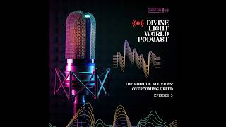 Episode 5: The Root of All Vices: Overcoming Greed Net Worth