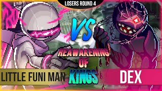 Little Funi Man VS Dex - Losers Round 4 - Reawakening of Kings FA:R Tournament