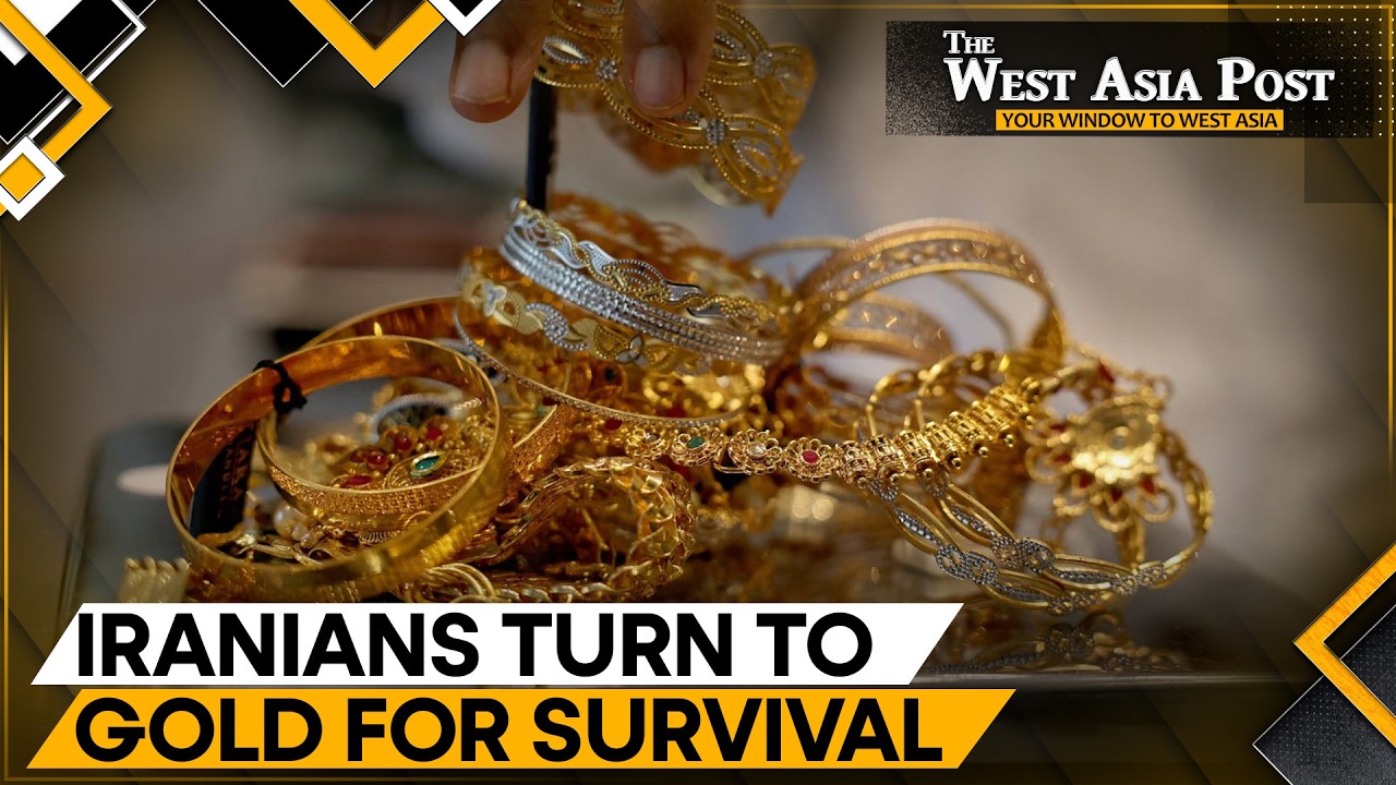 Gold Becomes Iran's Last Refuge as the Economy Unravels | The West Asia Post | WION News