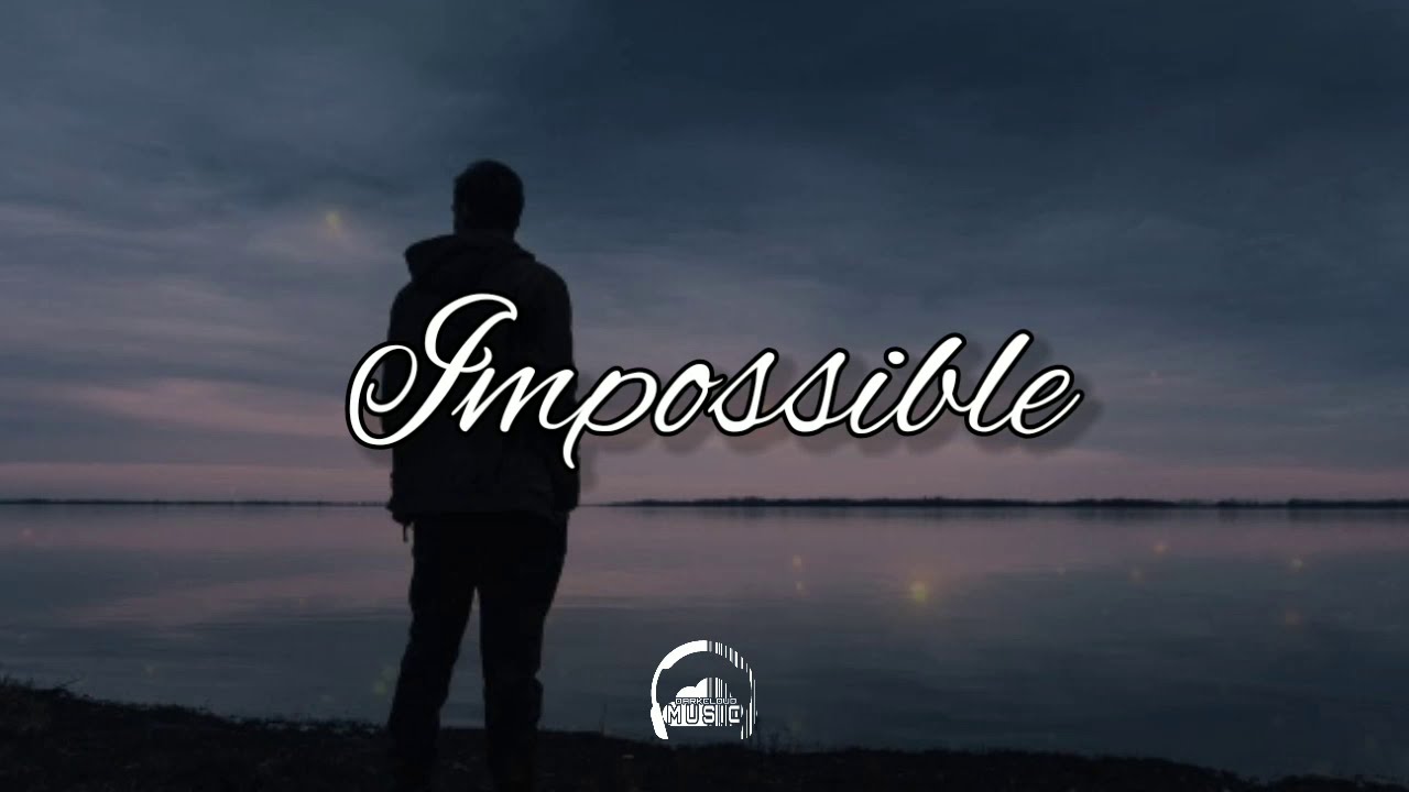James Arthur - Impossible (Lyrics) - YouTube