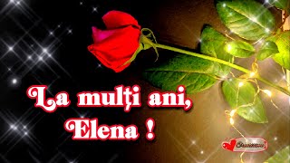 💐La mulți ani, Elena!🥰Să ai multă sănătate și fericire, bucurii și împliniri! O zi plină de veselie