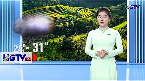 Dự báo thời tiết - Ngày 31/8/2022