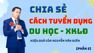 [Phần 2] Cách tuyển dụng xuất khẩu lao động và Du học hiệu quả