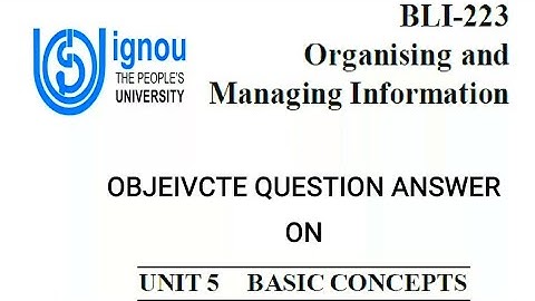 IGNOU || BLIS-223 || CH-5 || MCQ || OBJECTIVE QUESTION ANSWER || BASIC CONCEPT