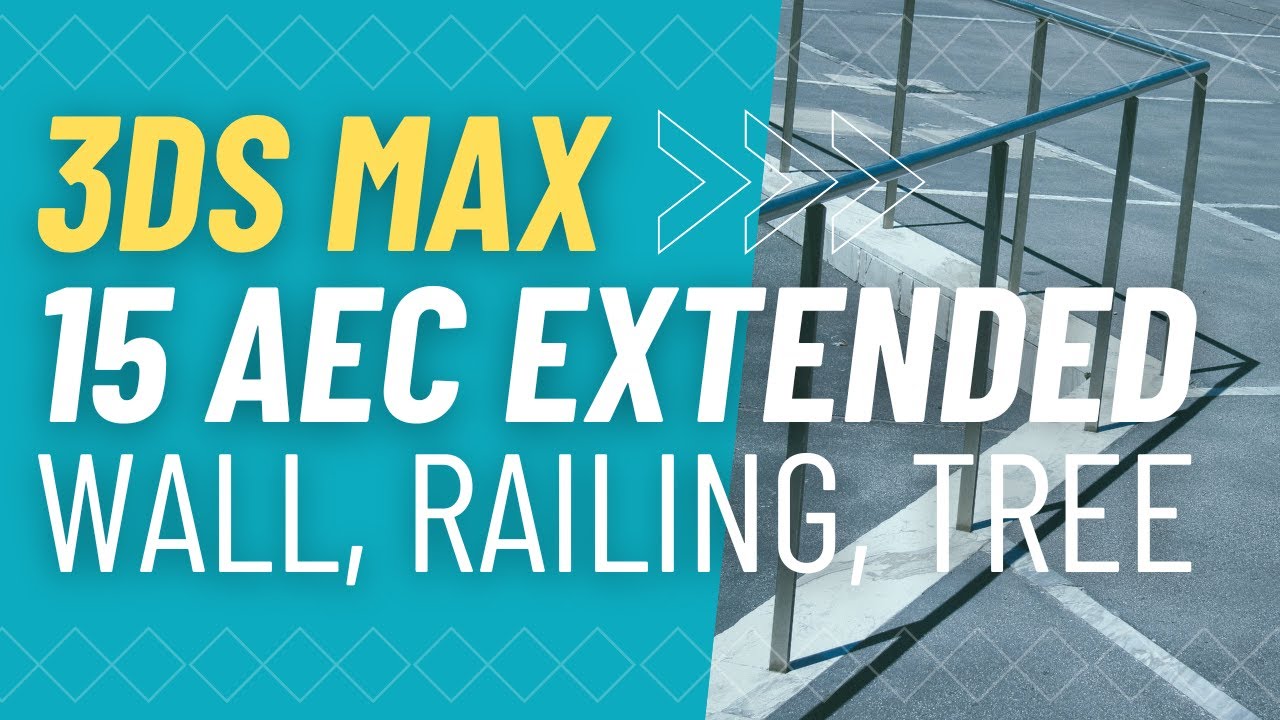 15 AEC Extended 3DSMax l ثري دي ماكس رسم الحوائط والأسوار والأشجار ...